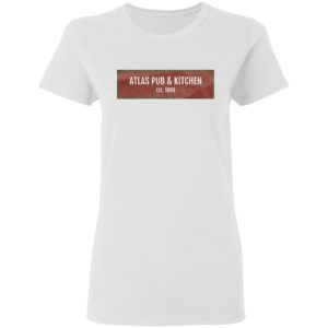 Atlas Pub and Kitchen EST 1980 Shirt
