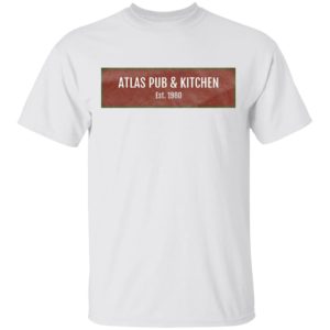 Atlas Pub and Kitchen EST 1980 Shirt