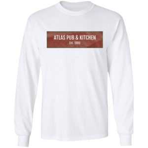 Atlas Pub and Kitchen EST 1980 Shirt