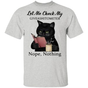 Let Me Check My Giveashitometer Nope Nothing Black Cat Shirt
