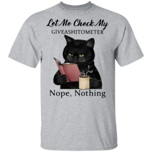 Let Me Check My Giveashitometer Nope Nothing Black Cat Shirt
