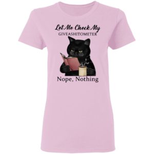 Let Me Check My Giveashitometer Nope Nothing Black Cat Shirt