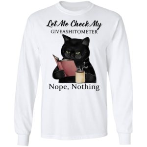 Let Me Check My Giveashitometer Nope Nothing Black Cat Shirt