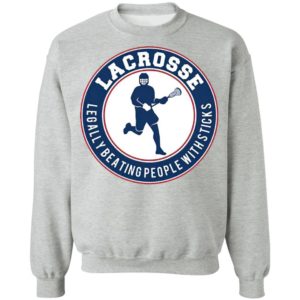 Lacrosse Legally Beating People With Sticks Shirt