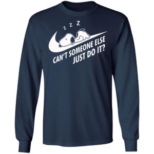 Funny Snoopy Can’t Someone Else Just Do It shirt