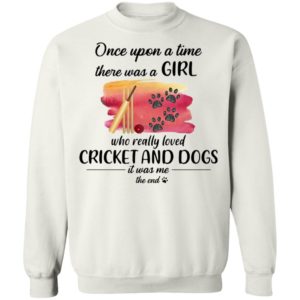 Once Upon A Time There Was A Girl Who Really Loved Cricket And Dogs Shirt