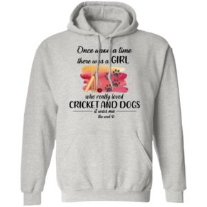 Once Upon A Time There Was A Girl Who Really Loved Cricket And Dogs Shirt