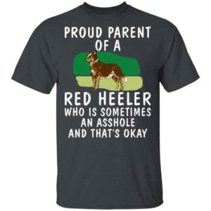 Proud Parent Of A Red Heeler Dog Shirt
