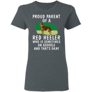 Proud Parent Of A Red Heeler Dog Shirt