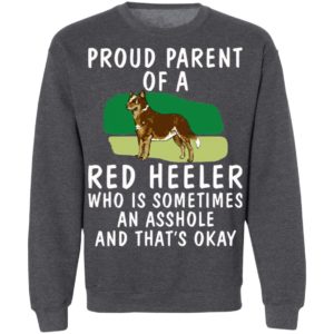 Proud Parent Of A Red Heeler Dog Shirt