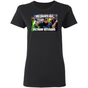 We Salute All Vietnam Veterans Shirt