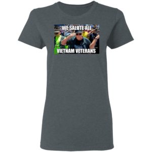 We Salute All Vietnam Veterans Shirt