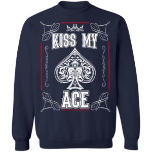 Poker Kiss My Ace Shirt, Long Sleeve, Hoodie