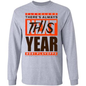 Cleveland Browns There’s Always Next This Year 2021 Playoffs Shirt