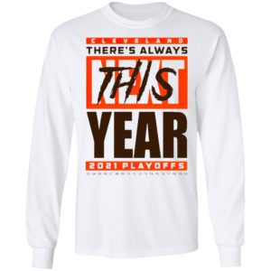 Cleveland Browns There’s Always Next This Year 2021 Playoffs Shirt
