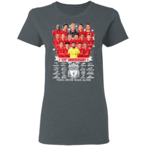 129Th Anniversary 1892 2021 Liverpool Football Club You’Ll Never Walk Alone Shirt