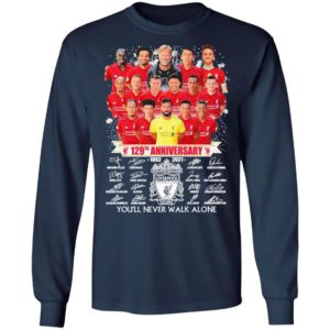 129Th Anniversary 1892 2021 Liverpool Football Club You’Ll Never Walk Alone Shirt