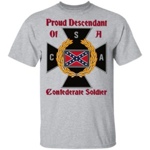 Nice CNA Proud Descendant Of A Confederate Soldier shirt
