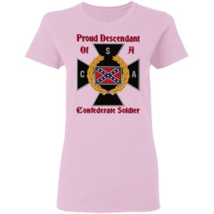 Nice CNA Proud Descendant Of A Confederate Soldier shirt