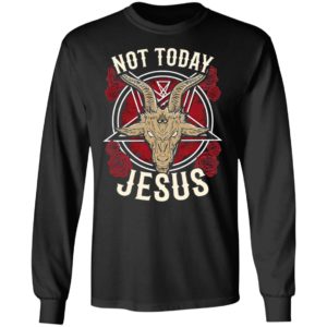 Satan Not Today Jesus ShirtSatan Not Today Jesus Shirt, Long Sleeve, Hoodie