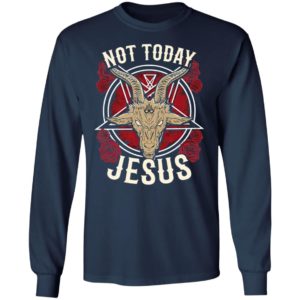 Satan Not Today Jesus ShirtSatan Not Today Jesus Shirt, Long Sleeve, Hoodie