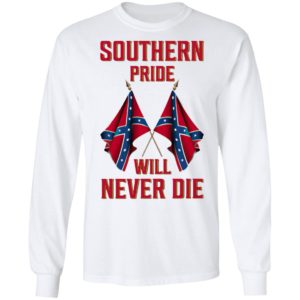 Southern Pride Will Never Die Flag Shirt