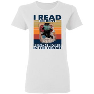 Black Cat I Read So I Don’t Punch People In The Throat Vintage Shirt