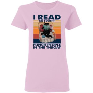 Black Cat I Read So I Don’t Punch People In The Throat Vintage Shirt