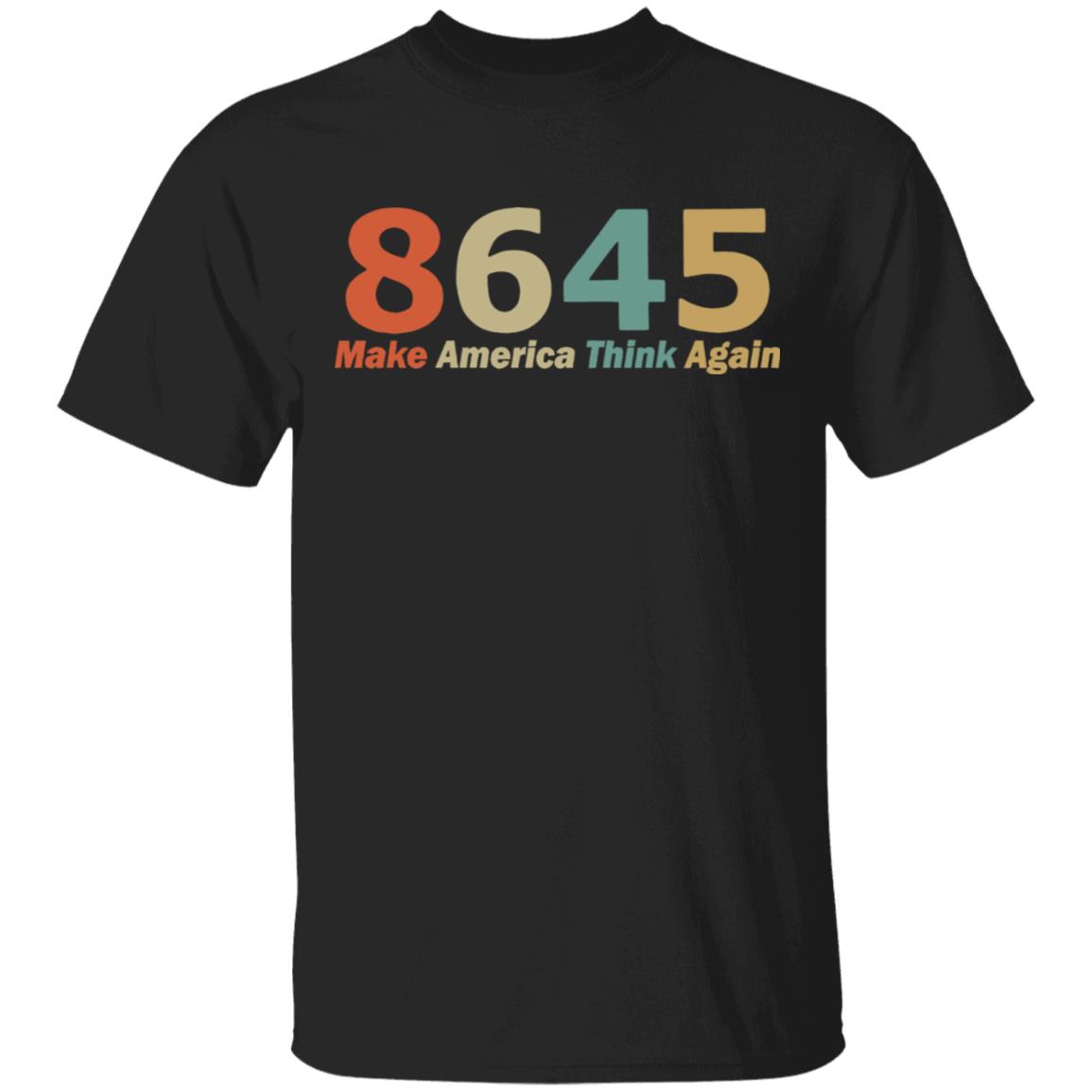 8645 Make America Think Again shirt