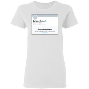 Donald J.Trump Account Suspended Twitter Shirt