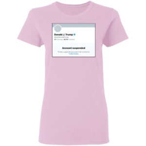 Donald J.Trump Account Suspended Twitter Shirt