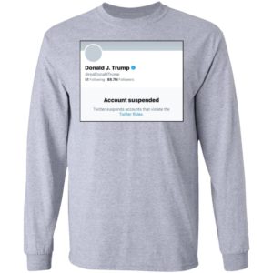 Donald J.Trump Account Suspended Twitter Shirt