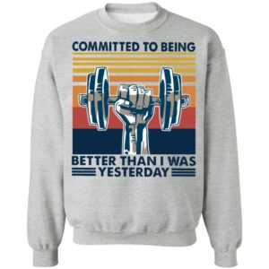 Gym Committed To Being Better Than I Was Yesterday Vintage Retro Shirt