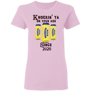 Twisted Tea Knockin’ Ya On Your Ass Since 2020 Shirt