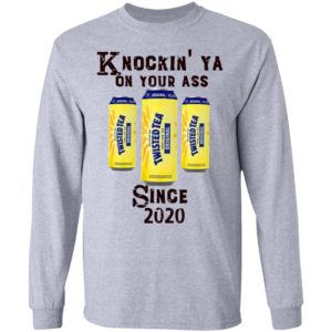 Twisted Tea Knockin’ Ya On Your Ass Since 2020 Shirt