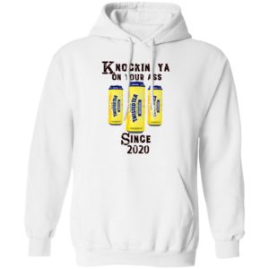 Twisted Tea Knockin’ Ya On Your Ass Since 2020 Shirt