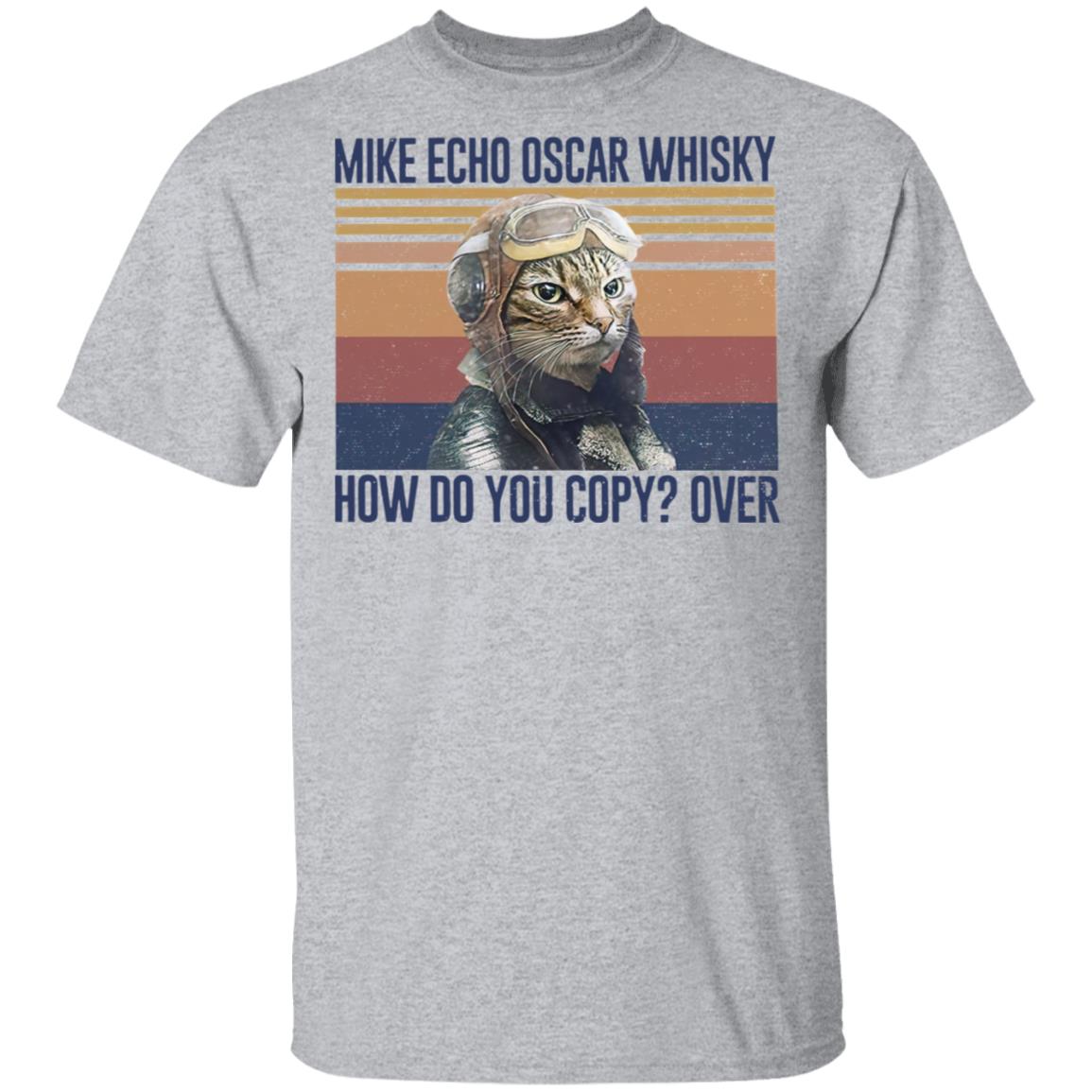 Mike Echo Oscar Whisky How Do You Copy Over Pilot Cat Shirt