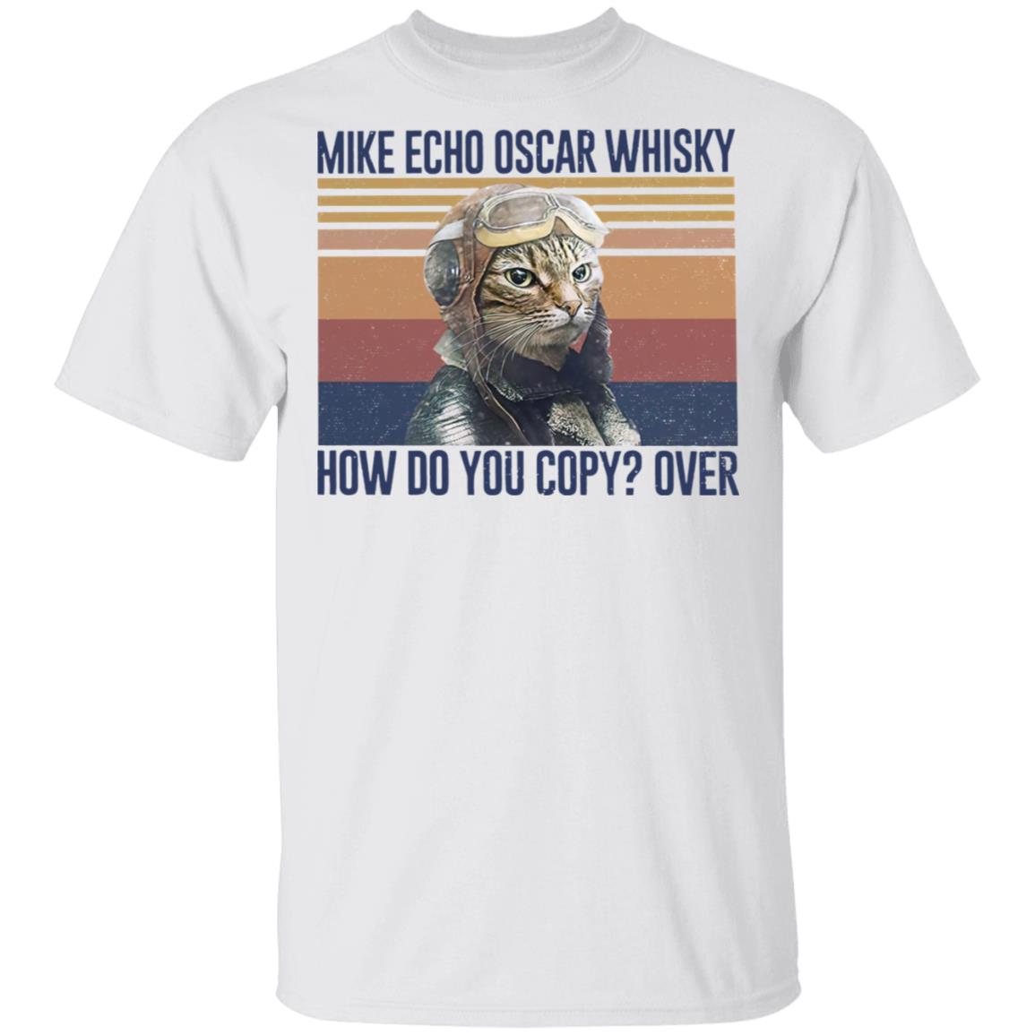 Mike Echo Oscar Whisky How Do You Copy Over Pilot Cat Shirt