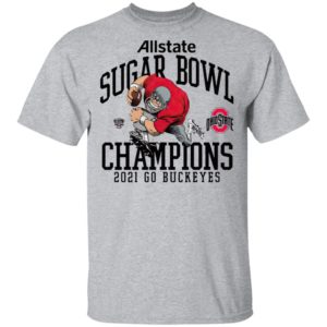 Ohio State Buckeyes Allstate Sugar Bowl Champions 2021 Go Buckeyes Shirt