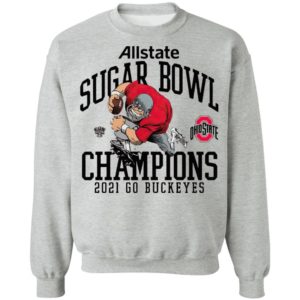 Ohio State Buckeyes Allstate Sugar Bowl Champions 2021 Go Buckeyes Shirt