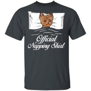 Yorkshire Terrier Official Napping shirt