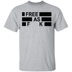 Kyle Rittenhouse Free As Fuck Shirt