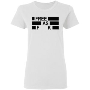 Kyle Rittenhouse Free As Fuck Shirt