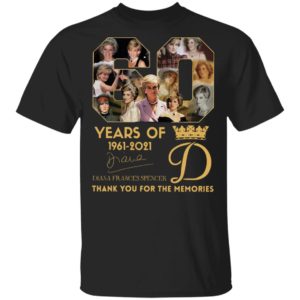 60 Years Of 1961-2021 Diana Frances Spencer Thank You For The Memories Signature Shirt