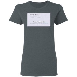 Trump Twitter Account Suspended Shirt