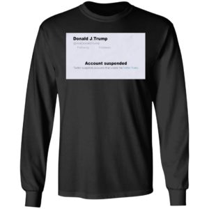Trump Twitter Account Suspended Shirt