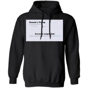 Trump Twitter Account Suspended Shirt