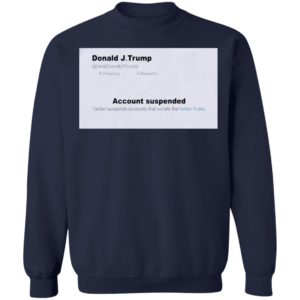 Trump Twitter Account Suspended Shirt