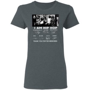 I Am Hip Hop Thank You For The Memories Signatures Shirt
