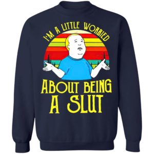 Bobby Hill I’M A Little Worried About Being A Slut Shirt